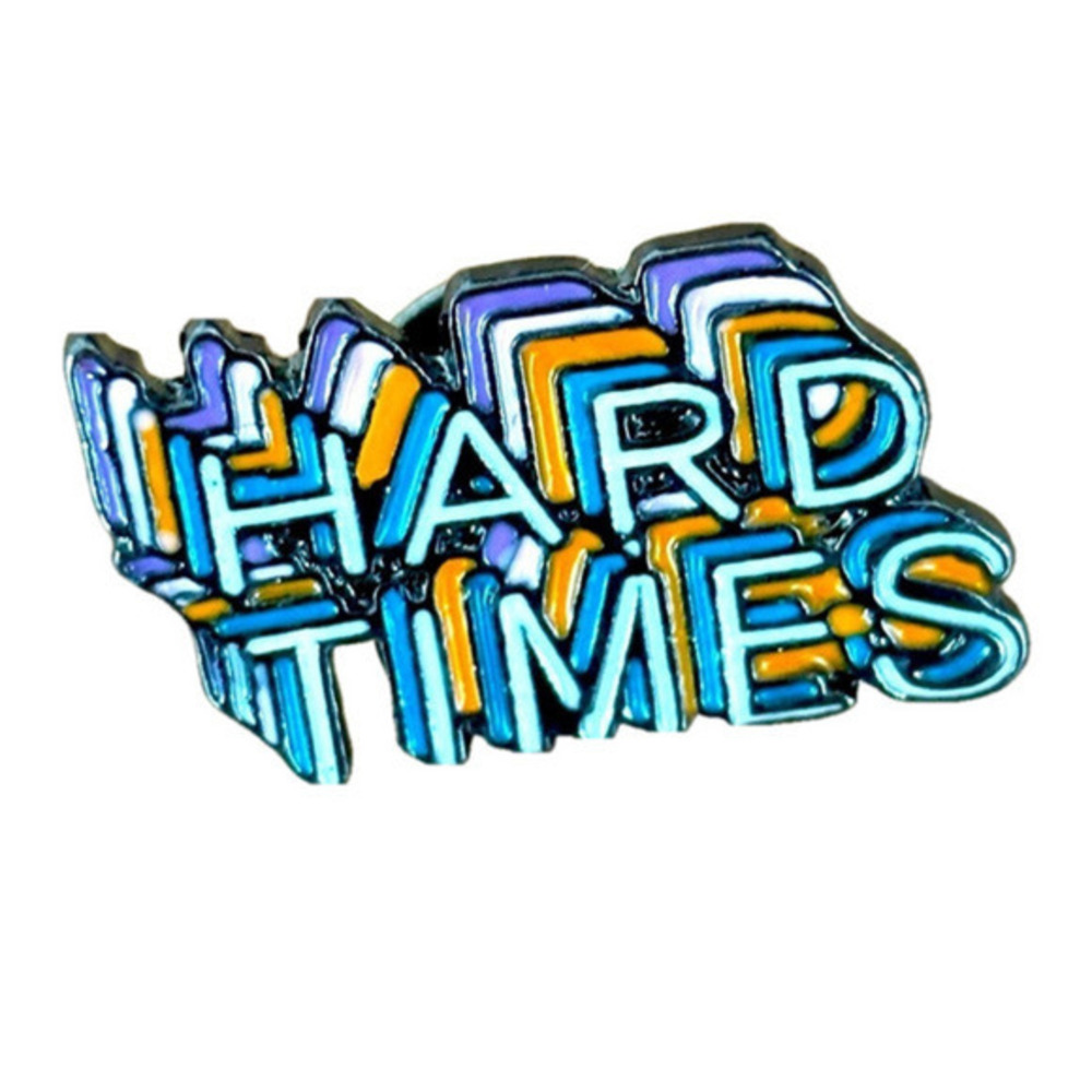 Hard Times High Quality Enamel Pin, NWT